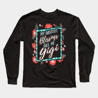 My Greatest Blessings Call Me Gigi Gift Long Sleeve T-Shirt